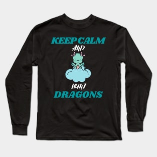 keep calm and hunt dragons (keep calm, hunt dragons, dragon hunters, dragon hunt) Long Sleeve T-Shirt